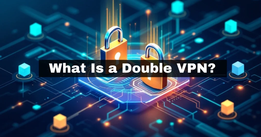 What Is a Double VPN