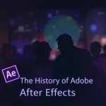 The History of Adobe After Effects